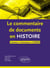 Le commentaire de document en histoire - licence, concours, CAPES (édition 2018)