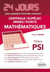 24 jours : mathématiques - Centrale, Supélec, Mines, Ponts - PSI