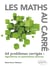 Les maths au carré : 64 problèmes corrigés : algorithmes et spéculations diverses (2e édition)
