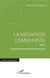 La médiation communiste Tome 2 - communisme, économie, politique et travail