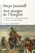 Aux marges de l?Empire - conquérants et collectionneurs à l'assaut de l'Orient de 1750 à 1850