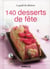 140 desserts de fête