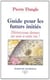 Guide pour les futurs initiés : Désirez-vous donner un sens à votre vie ?