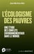 L'écologisme des pauvres - une étude des conflits environnementaux dans le monde