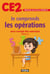 Je comprends les opérations - CE2 - avec corrigé des exercices - cahier n°2 (édition 2017)