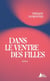 Dans le ventre​ des filles