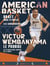 American Basket : Victor Wembanyama, le prodige