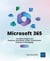 Microsoft 365 : Travaillez en ligne avec OneDrive, SharePoint, Teams, Planificateur, Outlook et Viva Engage (7e édition)