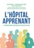 L'hôpital apprenant : L'amélioration continue au service du soin