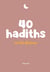 40 hadiths sur les femmes
