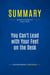 Summary: You Can't Lead with Your Feet on the Desk : Review and Analysis of Fuller's Book