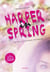 Harper in spring Tome 4