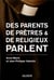 Prêtres, religieux, religieuses - paroles de parents de A à Z