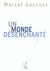 UN MONDE DESENCHANTE ?.