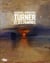 Turner et ses peintres - album de l'exposition