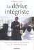 La dérive intégriste - chrétiens, juifs et musulmans face au fondamentalisme