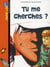 Tu me cherches ?