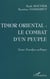 Timor oriental : le combat d'un peuple - essai d'analyse politique