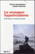 Le voyageur hypermoderne - partir dans un monde connecté