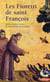 Les Fioretti de saint François - suivis d'autres textes de la tradition franciscaine