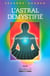 L'Astral Demystifie