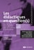 Les didactiques en questions