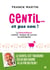 Gentil... et pas con ! la bienveillance comme moteur de succès en entreprise