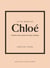 Little Book of Chloé - L'histoire d'une maison de mode mythique (version française)