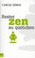 Rester zen au quotidien