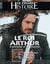Le Figaro histoire n.57 : le roi Arthur : l'histoire et la légende