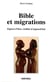 Bible et migrations - figures d'hier, réalités d'aujourd'hui