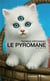 Le pyromane