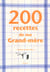 200 recettes de ma grand-mere