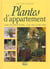 Les plantes d'appartement - les entretenir les multiplier