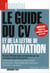 Le guide du cv et de la lettre de motivation