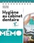 Hygiène au cabinet dentaire - le mémo (2e édition)