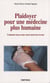 Plaidoyer pour une médecine plus humaine - comment nous avons sauvé mon bras écrasé