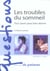 Les troubles du sommeil - tout savoir pour bien dormir