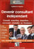 Devenir consultant indépendant - conseil, coaching, expertise... comment s'installer en freelance