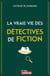 La vraie vie des detectives de fiction