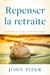 Repenser la retraite : Achever sa vie en glorifiant Christ