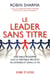 Le leader sans titre - une fable moderne sur la véritable réussite en affaires et dans la vie