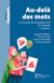Au-delà des mots - le trouble développemental du langage (édition 2020)