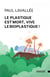 Le plastique est mort, vive le bioplastique !