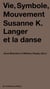 Vie, symbole, mouvement - Susanne K. Langer et la danse