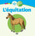 JE DECOUVRE AVEC GULLI : l'équitation