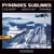 PYRENEES SUBLIMES