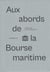 Aux abords de la Bourse maritime