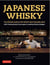 Japanese whisky - the ultimate guide to the world's most desirable spirit