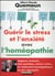 Guérir du stress et l'anxiété grâce à l'homéopathie